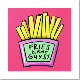 Fries Before Guys Posters and Art